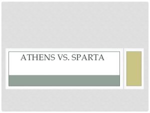 ATHENS VS SPARTA GEOGRAPHY Athens By 432 B