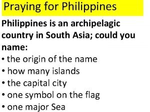 Praying for Philippines is an archipelagic country in