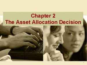 Chapter 2 The Asset Allocation Decision 1 Individual