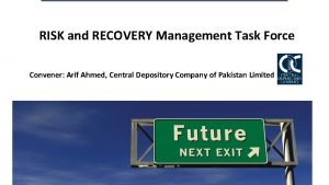 RISK and RECOVERY Management Task Force Convener Arif