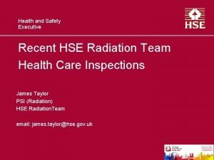 Health and Safety Executive Recent HSE Radiation Team