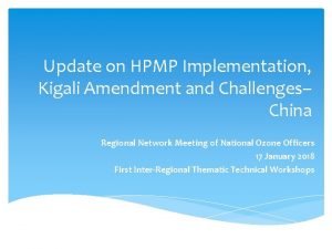 Update on HPMP Implementation Kigali Amendment and Challenges