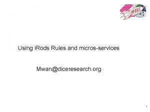 Using i Rods Rules and microsservices Mwandiceresearch org