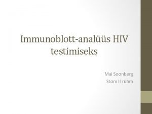 Immunoblottanals HIV testimiseks Mai Soonberg Stom II rhm