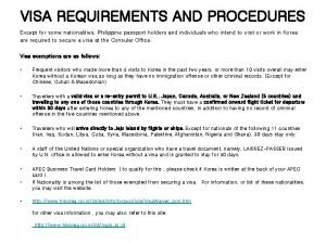 VISA REQUIREMENTS AND PROCEDURES Except for some nationalities