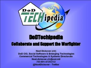 Do DTechipedia Collaborate and Support the Warfighter Noel