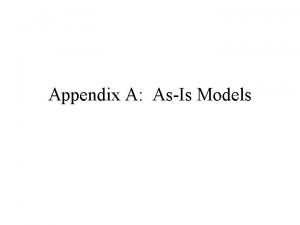 Appendix A AsIs Models Small Agency Models Small