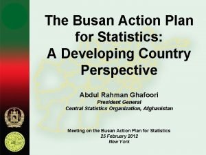 The Busan Action Plan for Statistics A Developing