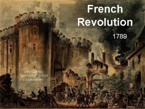 French Revolution 1789 Mrs Quimby Quincy High School
