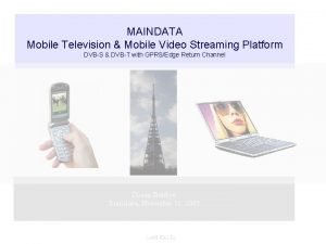 MAINDATA Mobile Television Mobile Video Streaming Platform DVBS