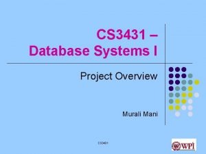 CS 3431 Database Systems I Project Overview Murali