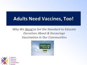 Adults Need Vaccines Too Why We Need to