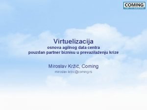 Virtuelizacija osnova agilnog data centra pouzdan partner biznisu
