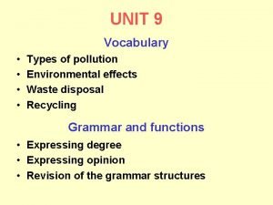 UNIT 9 Vocabulary Types of pollution Environmental effects