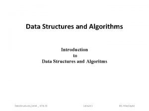Data Structures and Algorithms Introduction to Data Structures