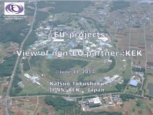 KEK High Energy Accelerator Research Organization EUprojects View