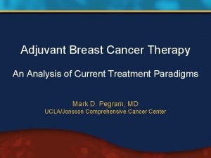 Adjuvant Breast Cancer Therapy An Analysis of Current