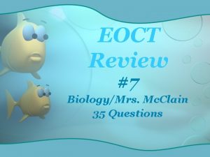 EOCT Review 7 BiologyMrs Mc Clain 35 Questions