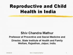 Reproductive and Child Health in India Shiv Chandra