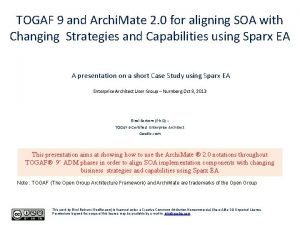 TOGAF 9 and Archi Mate 2 0 for