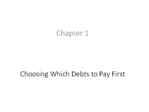 Chapter 1 Choosing Which Debts to Pay First