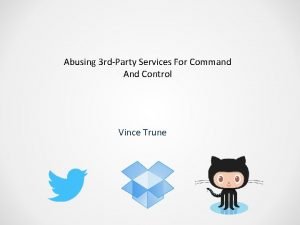 Abusing 3 rdParty Services For Command And Control