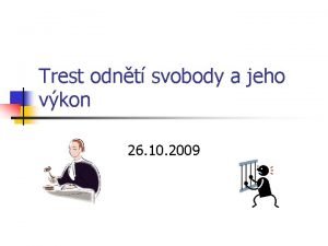 Trest odnt svobody a jeho vkon 26 10