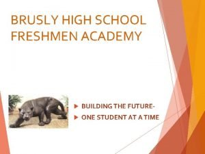 BRUSLY HIGH SCHOOL FRESHMEN ACADEMY BUILDING THE FUTURE