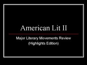 American Lit II Major Literary Movements Review Highlights