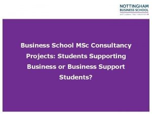 Business School MSc Consultancy Projects Students Supporting Business