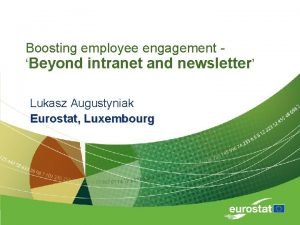 Boosting employee engagement Beyond intranet and newsletter Lukasz