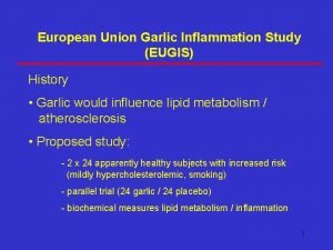 European Union Garlic Inflammation Study EUGIS History Garlic
