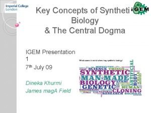 Key Concepts of Synthetic Biology The Central Dogma