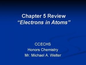 Chapter 5 electrons in atoms