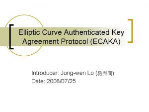 Elliptic Curve Authenticated Key Agreement Protocol ECAKA Introducer