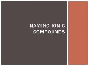 Multivalent ionic compounds Multivalent ionic compounds