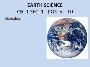 EARTH SCIENCE CH 1 SEC 1 PGS 5