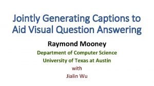 Jointly Generating Captions to Aid Visual Question Answering
