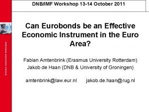 DNBIMF Workshop 13 14 October 2011 Can Eurobonds