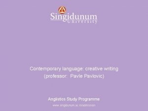 Anglistics Study Programme Contemporary language creative writing professor