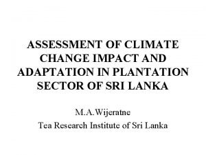 ASSESSMENT OF CLIMATE CHANGE IMPACT AND ADAPTATION IN