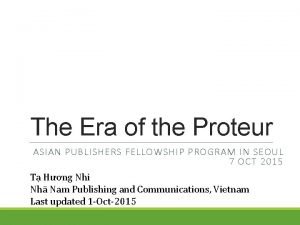 The Era of the Proteur ASIAN PUBLISHERS FELLOWSHIP