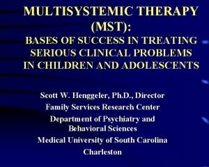 MULTISYSTEMIC THERAPY MST BASES OF SUCCESS IN TREATING