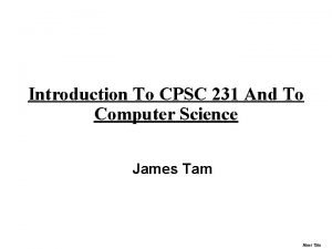 Introduction To CPSC 231 And To Computer Science