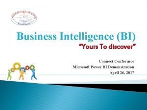 Business Intelligence BI Yours To discover Connect Conference