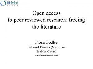 Open access to peer reviewed research freeing the