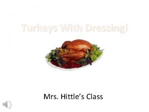 Turkeys With Dressing Mrs Hittles Class Yo Im