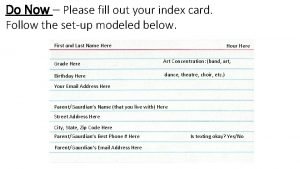 Do Now Please fill out your index card
