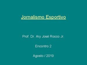 Jornalismo Esportivo Prof Dr Ary Jos Rocco Jr