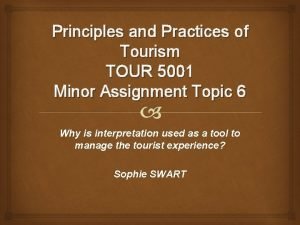 Principles and Practices of Tourism TOUR 5001 Minor